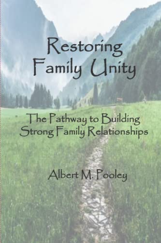 Stock image for Restoring Family Unity: The Pathway to Building Strong Family Relationships for sale by Ria Christie Collections