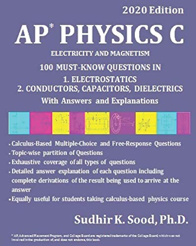 9798614289164: AP PHYSICS C: ELECTRICITY AND MAGNETISM, 2020 Edition: 100 MUST-KNOW QUESTIONS IN 1. ELECTROSTATICS 2. CONDUCTORS, CAPACITORS, DIELECTRICS With Answers and Explanations