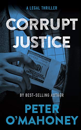 Stock image for Corrupt Justice: A Legal Thriller (Tex Hunter Legal Thriller Series) for sale by Wonder Book