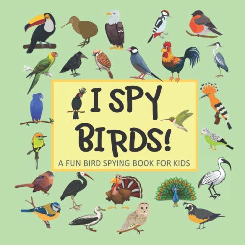 Beispielbild fr I SPY BIRDS! A FUN BIRDS SPYING BOOK FOR KIDS:: FOR 2-4 YEARS OLDS! CHILDREN'S PICTURE GUESSING BOOK WITH QUESTION AND ANSWER GAMES FOR PRESCHOOLERS AND TODDLERSPERFECT HOURS OF FUN LEARNING ABCs! zum Verkauf von HPB-Movies