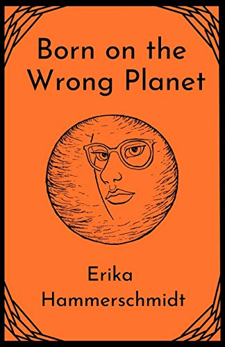 Stock image for Born on the Wrong Planet for sale by GreatBookPrices
