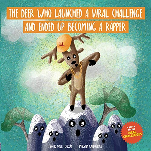 Stock image for THE DEER WHO LAUNCHED A VIRAL CHALLENGE AND ENDED UP BECOMING A RAPPER (CHILDREN IN A DIGITAL WORLD) for sale by California Books