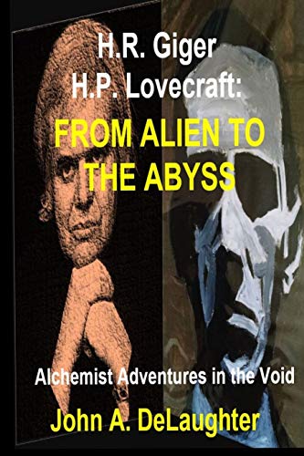 Stock image for H.R. Giger and H.P. Lovecraft: From Alien to the Abyss: Alchemist Adventures in the Void for sale by GreatBookPrices