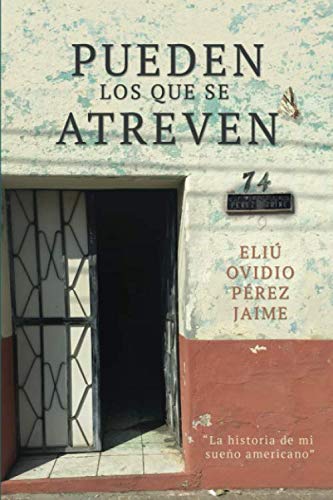 Beispielbild fr Pueden Los Que Se Atreven: La Historia de Mi Sueo Americano (Spanish Edition) zum Verkauf von Big River Books