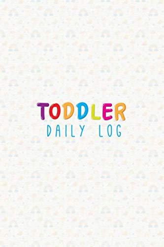 9798615315275: Toddler Daily Log: Daycare Daily Reports Tracker For Newborns Or Nanny Log Book