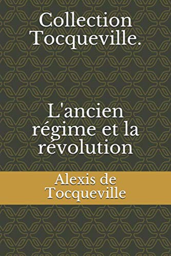 Stock image for Collection Tocqueville. L'ancien rgime et la rvolution for sale by Bahamut Media