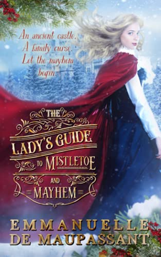 Stock image for The Lady's Guide to Mistletoe and Mayhem (The Lady's Guide to Love) for sale by MusicMagpie
