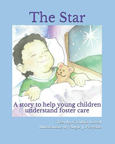 Beispielbild fr The Star: A story to help young children understand foster care zum Verkauf von Big River Books