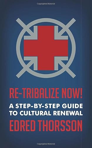 Imagen de archivo de Re-Tribalize Now!: A Step-by-Step Guide to Cultural Renewal a la venta por HPB-Red