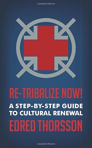 Stock image for Re-Tribalize Now!: A Step-by-Step Guide to Cultural Renewal for sale by HPB-Emerald