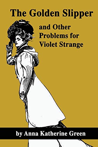 Imagen de archivo de The Golden Slipper and Other Problems for Violet Strange a la venta por GreatBookPrices