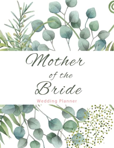 Stock image for Mother of The Bride Wedding Planner: Perfect Organizer for Your Daughter's Big Day with Detailed Research, Checklists, Budget Planner, Worksheets, Guest List and More! for sale by HPB Inc.