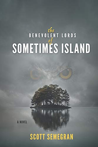 Stock image for The Benevolent Lords of Sometimes Island: A Novel for sale by California Books