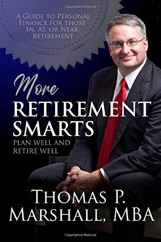 Stock image for More Retirement Smarts: Plan Well and Retire Well: A Guide to Personal Finance for Those In, At, or Near Retirement for sale by Decluttr