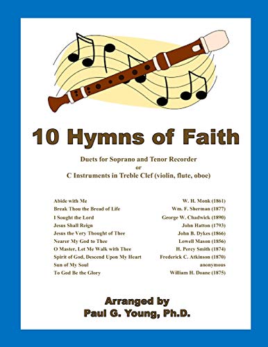 Stock image for 10 Hymns of Faith: Duets for Soprano and Tenor Recorder or C Instruments in Treble Clef (violin, flute, oboe) (Recorder Duets Collection) for sale by Goodwill