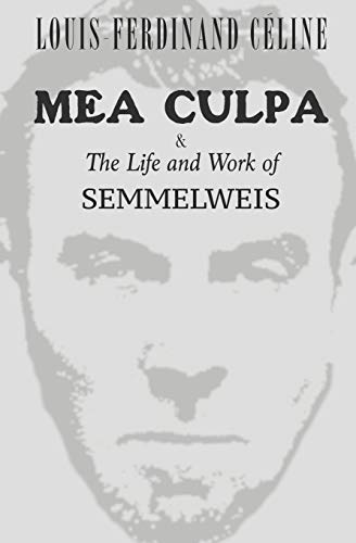 Stock image for MEA CULPA & The Life and Work of Semmelweis for sale by Decluttr