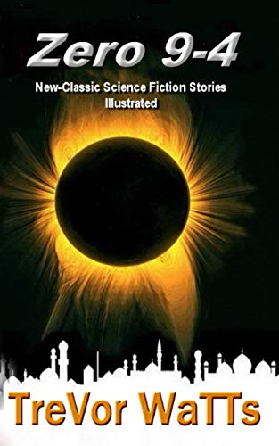 Stock image for Zero 9-4: New-Classic Science Fiction Short Stories (New-Classic Sci-Fi) for sale by AwesomeBooks