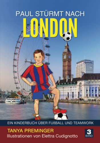 Beispielbild fr Paul stürmt nach London: Ein Kinderbuch über Fu ball und Teamwork zum Verkauf von AwesomeBooks