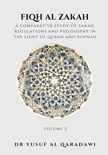 Beispielbild fr Fiqh Al Zakah - Volume 2: A Comparative Study of Zakah, Regulations and philosophy in the Light of Quran and Sunnah zum Verkauf von GreatBookPrices
