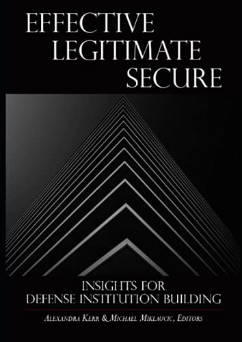 Stock image for Effective, Legitimate, Secure: Insights for Defense Institution Building for sale by HPB-Diamond