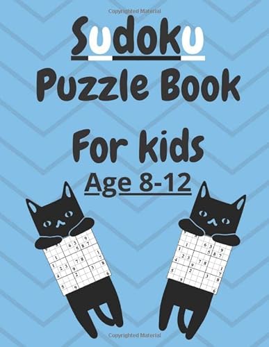 Beispielbild fr Sudoku Puzzle Book For Kids Age 8-12: More 100+ Fun and Educational Sudoku Puzzles To Improve Memory, Logic and Critical Thinking Skills of Your Kid . print, easy sudoku puzzle books for kids zum Verkauf von AwesomeBooks