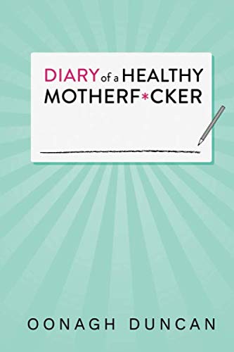 Stock image for DIARY of A HEALTHY MOTHERF*CKER for sale by KuleliBooks