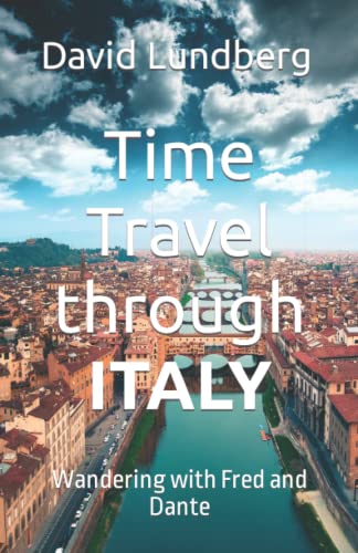 9798618158060: Time Travel through Italy: Wandering with Fred and Dante