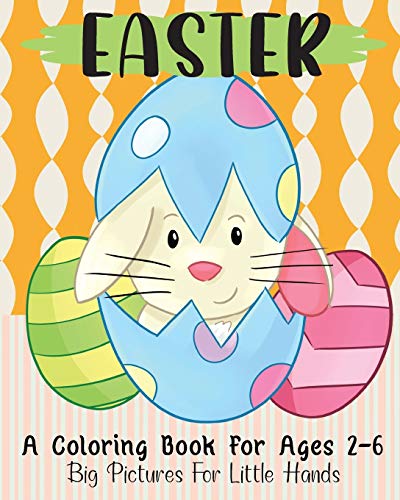 Stock image for Easter: A Coloring Book For Ages 2-6: Big Pictures For Little Hands for sale by GreatBookPrices