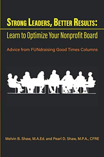 9798619535457: Strong Leaders, Better Results: Learn to Optimize Your Nonprofit Board