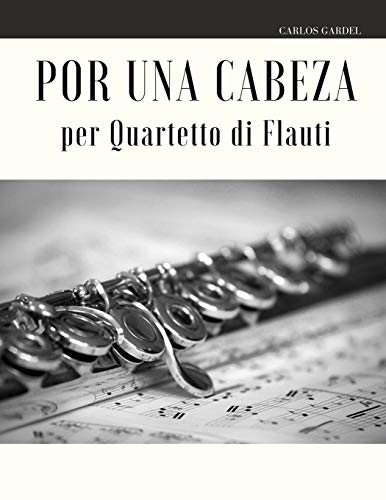 Stock image for Por una Cabeza per Quartetto di Flauti for sale by PBShop.store US