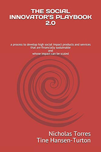 Stock image for THE SOCIAL INNOVATOR?S PLAYBOOK 2.0: a process to develop high social impact products and services that are financially sustainable and whose impact can be scaled for sale by Decluttr