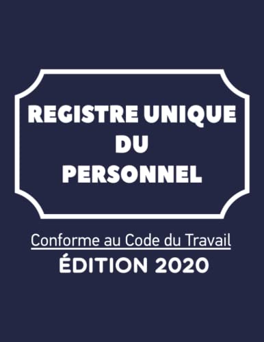 Beispielbild fr Registre unique du personnel-Conforme au Code du Travail-dition 2020: Cahier utile pour la gestion du personnel (salaris et stagiaires) | Conforme . pages (A4 : 21,59 x 27,94 cm) | dition 2020 zum Verkauf von Buchpark
