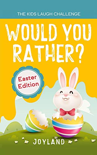 Stock image for Kids Laugh Challenge - Would You Rather? Easter Edition: A Hilarious and Interactive Question Game Book for Boys and Girls Ages 6, 7, 8, 9, 10, 11 Years Old - Easter Basket Stuffer for Kids for sale by AwesomeBooks