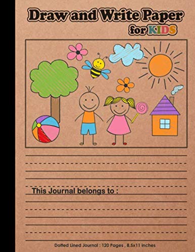 Stock image for Draw and Write Paper for Kids: Blank Dotted Lined Notebooks : Make a story writing , Handwriting practice for homeschooling , school supplies , Preschoolers , kids , students : craft paper cover for sale by Brit Books