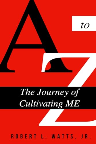 Stock image for A to Z, The Journey Of Cultivating ME for sale by California Books