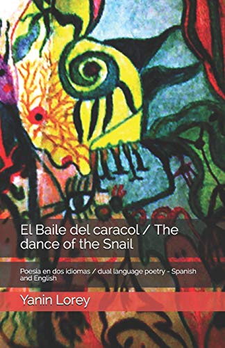 Imagen de archivo de El Baile del caracol / The dance of the Snail: Poesa en dos idiomas / dual language book - Spanish and English a la venta por GreatBookPrices