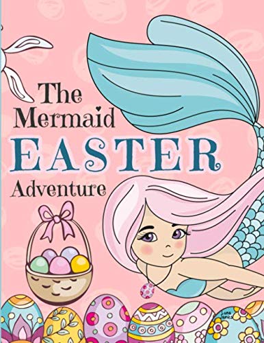 Beispielbild fr The Mermaid Easter Adventure: Picture Book For Preschoolers & Toddlers. Ideal for ages 2-6. zum Verkauf von Better World Books