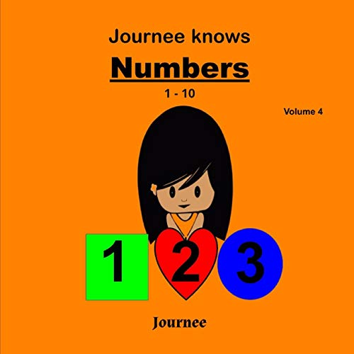 Stock image for Journee Knows Numbers 1-10 Volume 4: A Fun Picture Book for Kids Ages 1-5 Year Old's - Learning To Count, Numbers 1 to 10 Theme. for sale by GreatBookPrices