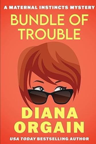 Stock image for Bundle of Trouble (A Maternal Instincts Mystery) for sale by Decluttr