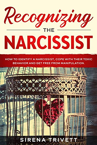 Stock image for Recognizing The Narcissist: How to Identify a Narcissist, Cope with their Toxic Behavior and Get Free from Manipulation for sale by GreatBookPrices