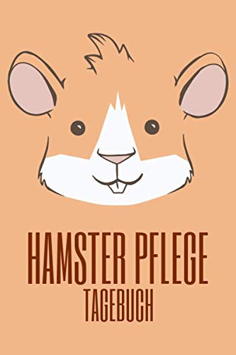 Stock image for Hamster Pflege Tagebuch: Hamster und Goldhamster Pflegebuch zum Ausfllen for sale by medimops