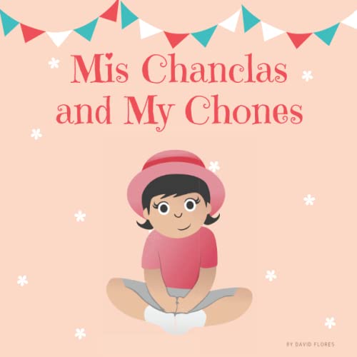 Stock image for Mis Chanclas and My Chones for sale by Ria Christie Collections