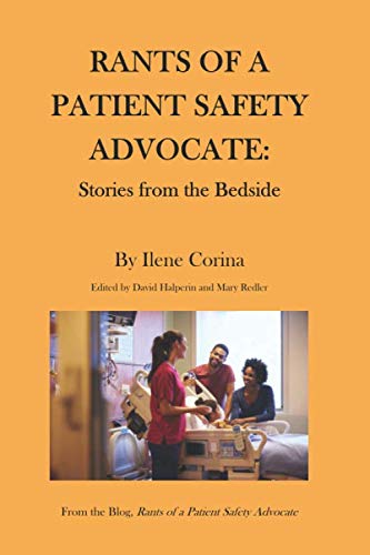 Imagen de archivo de RANTS OF A PATIENT SAFETY ADVOCATE:: Stories from the Bedside a la venta por Better World Books