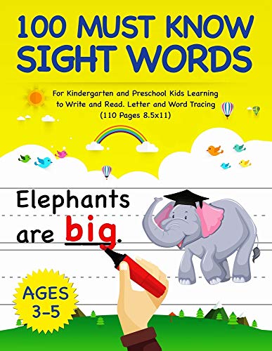Stock image for 100 Must Know Sight Words : For Kindergarten and Preschool Kids Learning to Write and Read - Letter and Word Tracing Ages 3-5 for sale by Better World Books