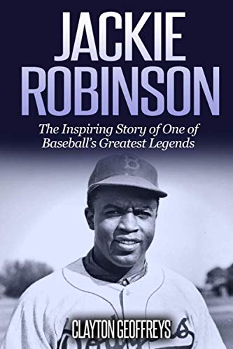 Beispielbild fr Jackie Robinson: The Inspiring Story of One of Baseball's Greatest Legends (Baseball Biography Books) zum Verkauf von Better World Books