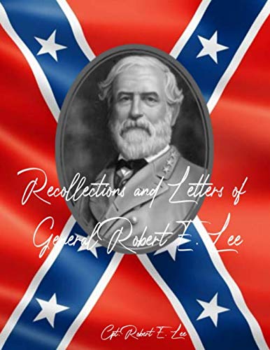 Stock image for Recollections and Letters of General Robert E. Lee: Authorized Civil War Resources Edition for sale by WeBuyBooks 2