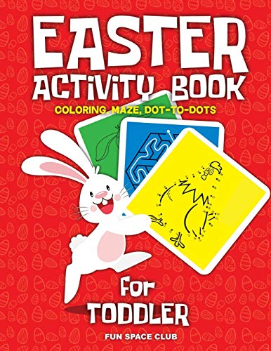 Imagen de archivo de Easter Activity Book for Toddler Happy Easter Day Coloring, Dot to Dot, Mazes and More 1 Easter Book for 1 2 3 year old a la venta por PBShop.store US