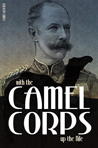 Imagen de archivo de With the Camel Corps up the Nile (Abridged, Annotated) a la venta por GreatBookPrices