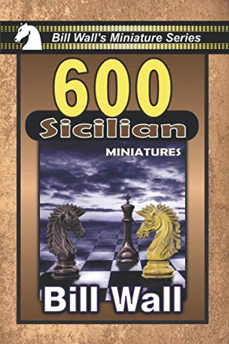 9798623526014: 600 Sicilian Miniatures (Bill Wall's Miniature Series)