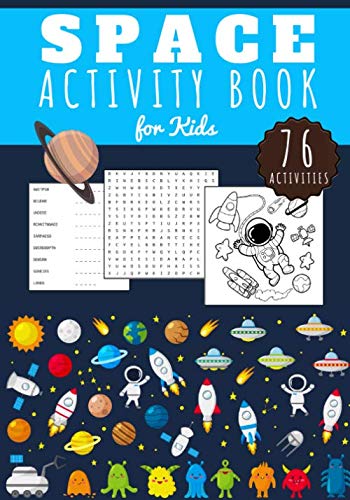 Stock image for Space Activity book for kids: Ages 5 - 10 years old | Childrens 76 fun learning activities about Space Science | Astronaut Colouring, Rocket, . Easy Sudoku | Gift for girls and boys. for sale by Big River Books